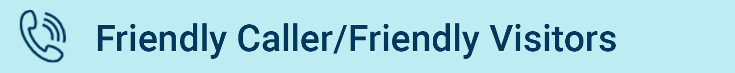 Friendly Caller/Friendly Visitors